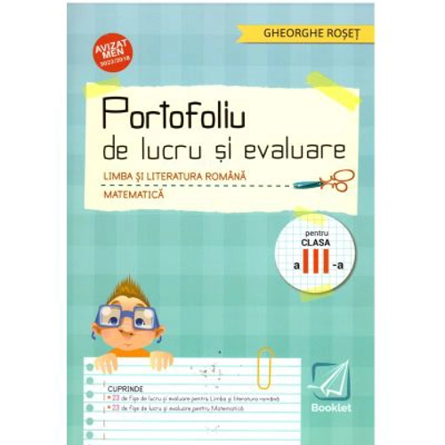 Limba si literatura romana si Matematica pentru clasa a 3-a. Portofoliu de lucru si evaluare - Gheorghe Roset