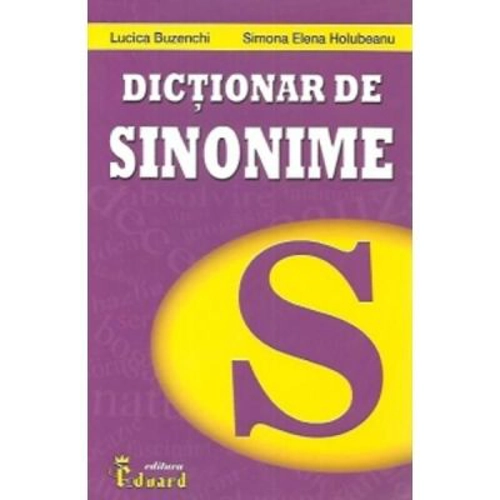 Dictionar de sinonime - Lucica Buzenchi, Simona Elena Holubeanu