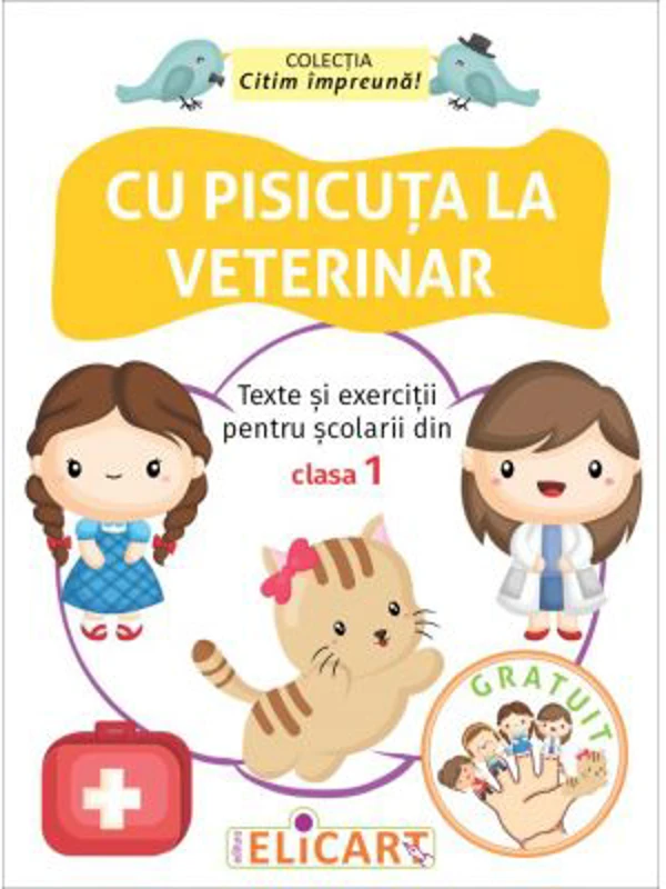 Cu pisicuta la veterinar. Texte si exercitii pentru scolarii din clasa 1