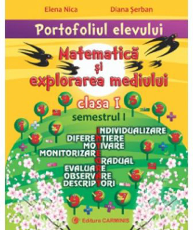 PORTOFOLIUL ELEVULUI. Matematica si explorarea mediului clasa I semestrul I -Elena Nica