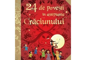 24 de povesti in asteptarea Craciunului - Anne Lanoe