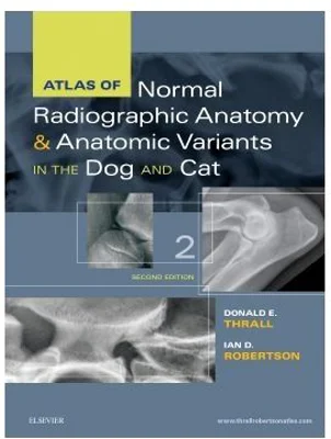 Atlas of Normal Radiographic Anatomy and Anatomic Variants in the Dog and Cat