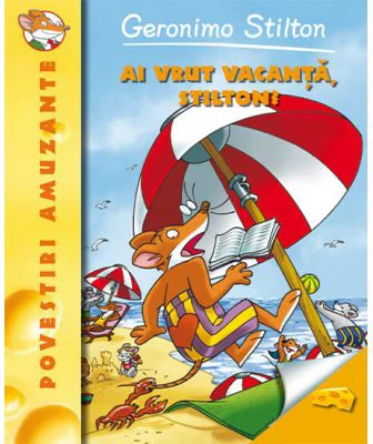 Ai vrut vacanta, Stilton? - Geronimo Stilton