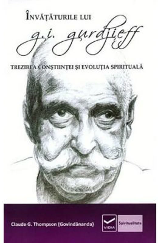 Invataturile lui G. I. Gurdjieff - Trezirea constiintei si evolutia spirituala
