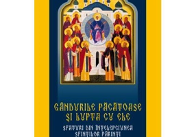 Gandurile pacatoase si lupta cu ele. Sfaturi din intelepciunea Sfintilor Parinti