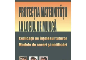 Protectia maternitatii la locul de munca - Razvan Vasiliu, Andreea Miclea