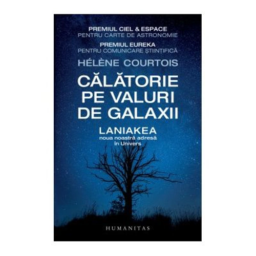 Calatorie pe valuri de galaxii. Laniakea, noua noastra adresa in Univers - Helene Courtois