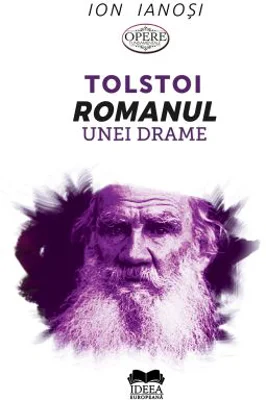 Tolstoi. Romanul unei drame - Ion Ianosi