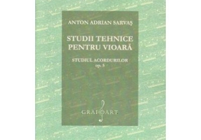 Studii tehnice pentru vioara. Studiul acordurilor Opus 5 - Anton Adrian Sarvas