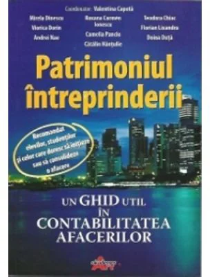 Patrimoniul intreprinderii. Un ghid util in contabilitatea afacerilor, clasa a 9-a