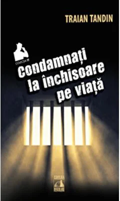 Condamnati la inchisoare pe viata - Traian Tandin