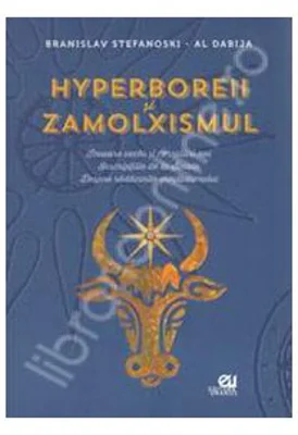 Hyperboreii şi zamolxismul - Al. Dabija, Branislav Stefanoski 