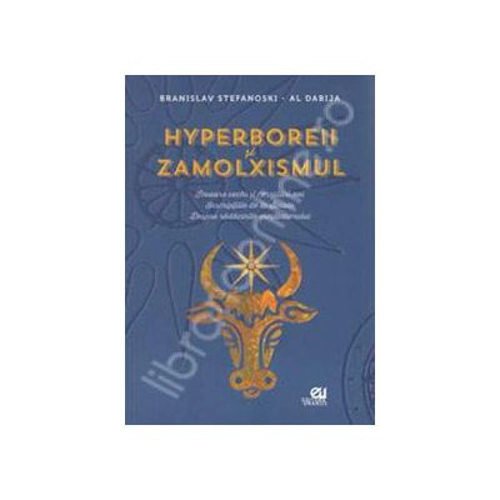 Hyperboreii şi zamolxismul - Al. Dabija, Branislav Stefanoski