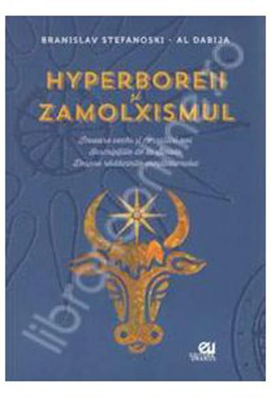 Hyperboreii şi zamolxismul - Al. Dabija, Branislav Stefanoski 