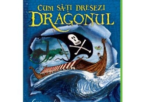 Cum sa-ti dresezi dragonul #2. Cum sa fii pirat - Cressida Cowell