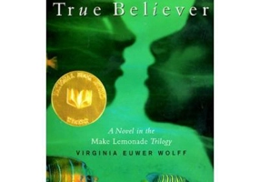 True Believer. Make Lemonade Trilogy - Virginia Euwer Wolff