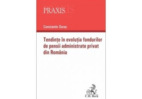 Tendinte in evolutia fondurilor de pensii administrate privat din Romania - Constantin Durac