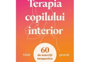 Terapia copilului interior - Ghid practic - Robert Jackman