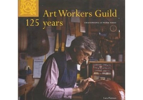 Art Workers Guild 125 Years. Craftspeople at Work Today - Lara Platman