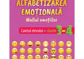 Alfabetizarea emotionala. Mallul emotiilor. Caietul elevului. Clasele 3-4 - Florentina Stoian Cristescu