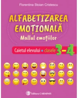 Alfabetizarea emotionala. Mallul emotiilor. Caietul elevului. Clasele 3-4 - Florentina Stoian Cristescu