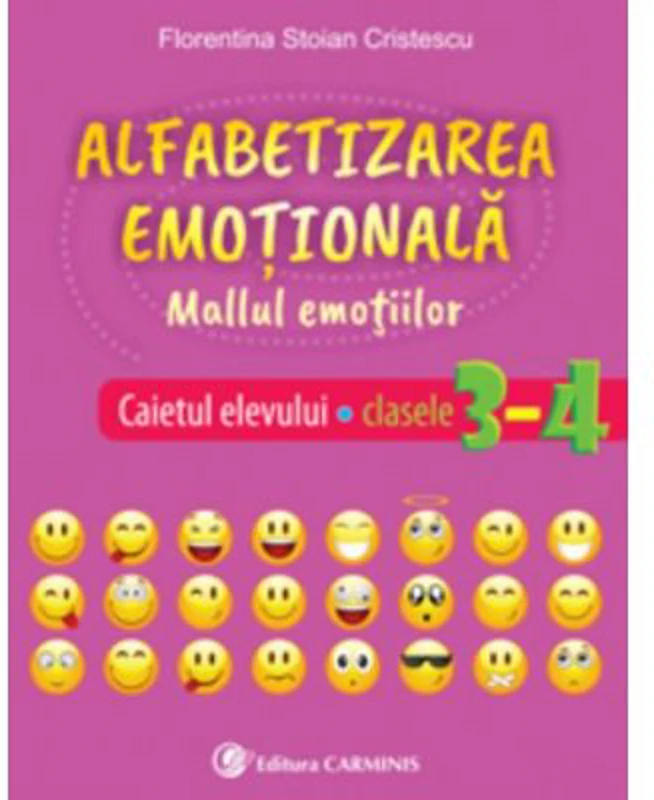 Alfabetizarea emotionala. Mallul emotiilor. Caietul elevului. Clasele 3-4 - Florentina Stoian Cristescu