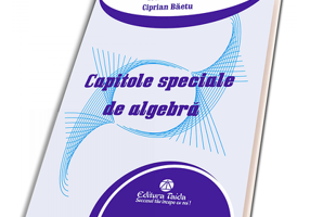Capitole speciale de algebra - Ciprian Baetu