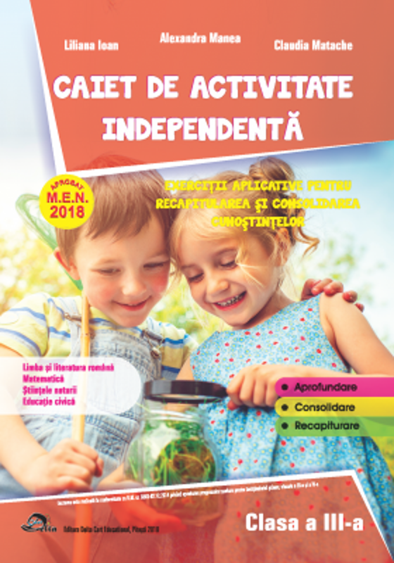 Caiet de activitate independenta, pentru clasa a 3-a - Alexandra Manea, Liliana Ioan, Claudia Matache