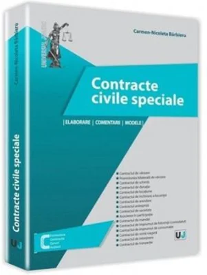 Contracte civile speciale. Elaborare, comentarii, modele