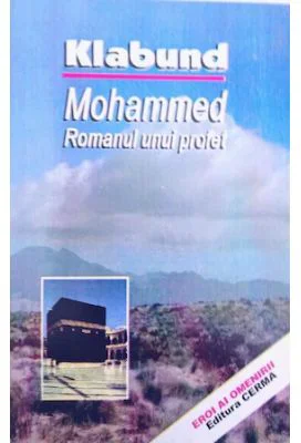 Mohammed. Romanul unui profet - Klabund