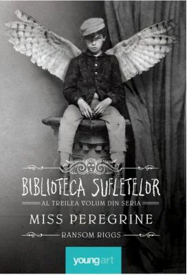 Miss Peregrine 3. Biblioteca Sufletelor