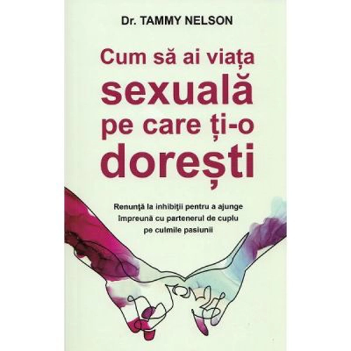 Cum sa ai viata sexuala pe care ti-o doresti