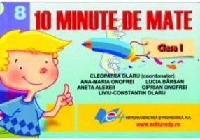 10 Minute de Mate. Clasa 1 - Cleopatra Olaru