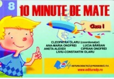 10 Minute de Mate. Clasa 1 - Cleopatra Olaru