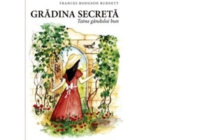 Gradina secreta. Taina gandului bun - Frances Hodgson Burnett