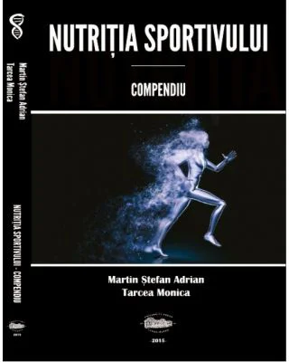 Nutritia sportivului. Compendiu - Stefan Adrian Martin, Monica Tarcea