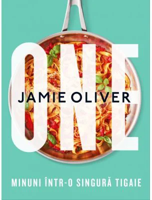 One. Minuni intr-o singura tigaie - Jamie Oliver