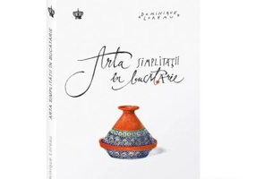 Arta simplitatii in bucatarie - Dominique Loreau
