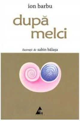 Dupa melci - Ion Barbu. Ilustratii de Sabin Balasa