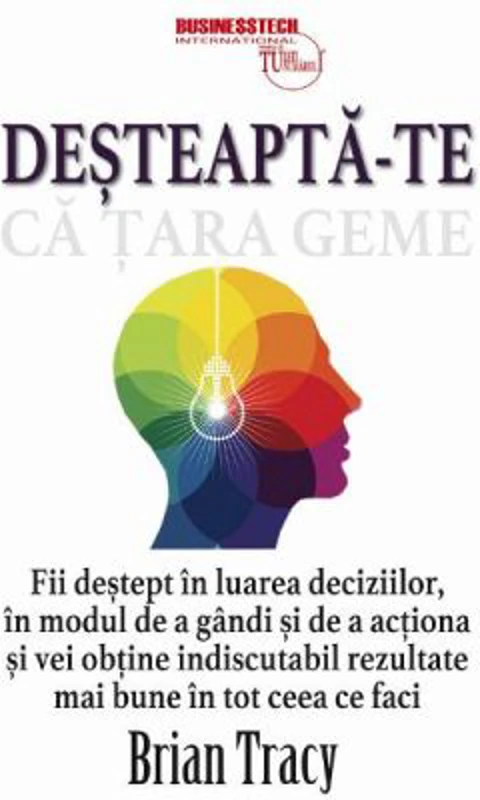 Desteapta-te ca tara geme - Brian Tracy