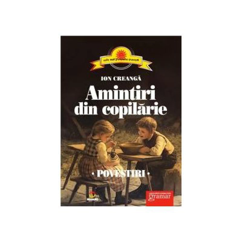 Amintiri din copilarie. Povestiri - Ion Creanga