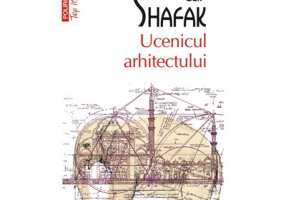 Ucenicul arhitectului - Elif Shafak