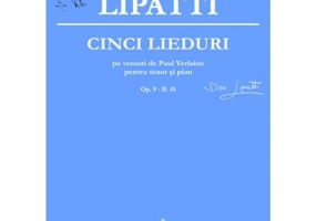 Cinci lieduri pe versuri de Paul Verlaine pentru tenor si pian Op. 9 - B. 41 - Dinu Lipati