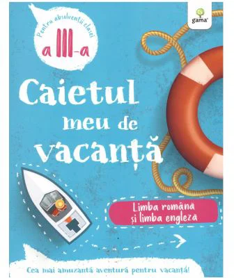 Caietul meu de vacanta. Limba romana si limba engleza clasa a 3-a