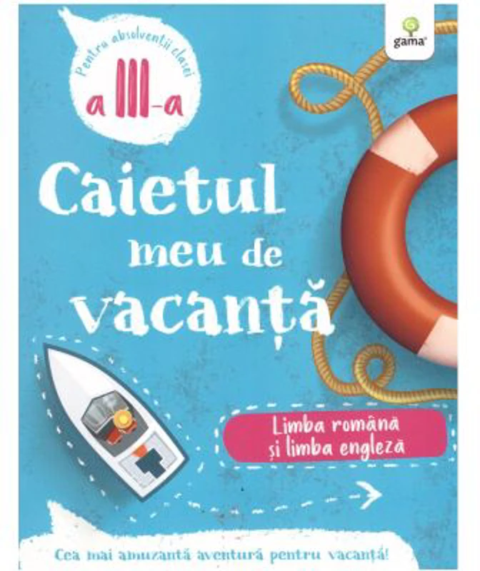 Caietul meu de vacanta. Limba romana si limba engleza clasa a 3-a