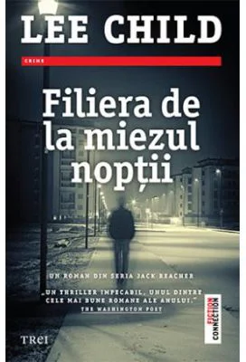 Filiera de la miezul. Un roman din seria Jack Reacher