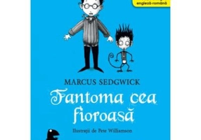 Cronicile corbului Edgar. Fantoma cea fioroasa - Marcus Sedgwick