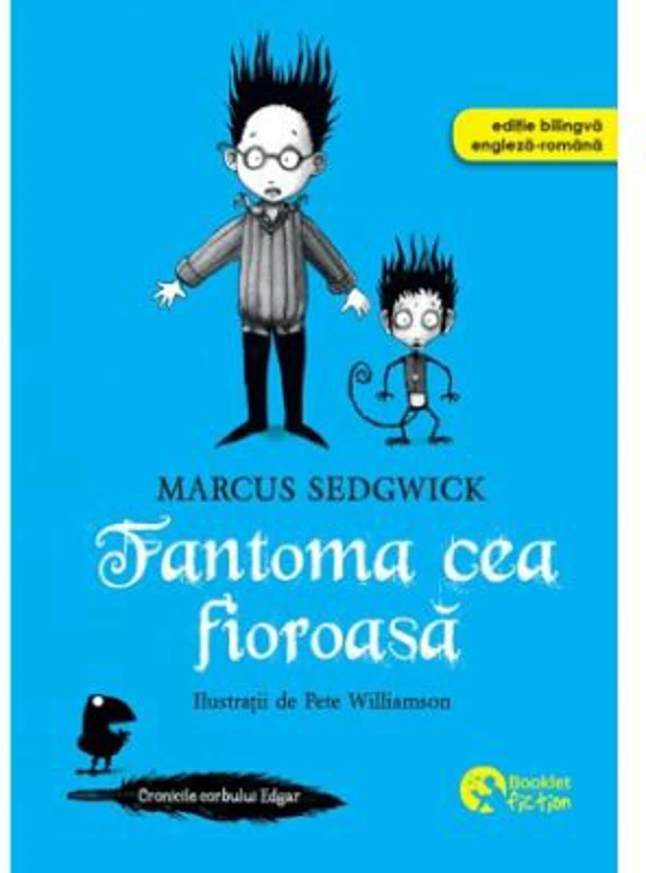 Cronicile corbului Edgar. Fantoma cea fioroasa - Marcus Sedgwick