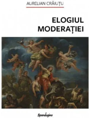 Elogiul moderatiei