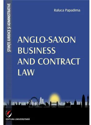 Anglo-Saxon Business and Contract Law - Raluca Papadima